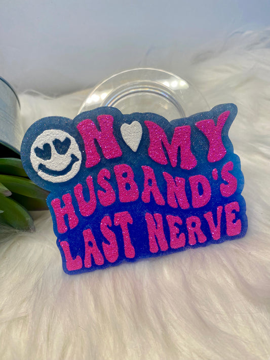 Husbands Last Nerve